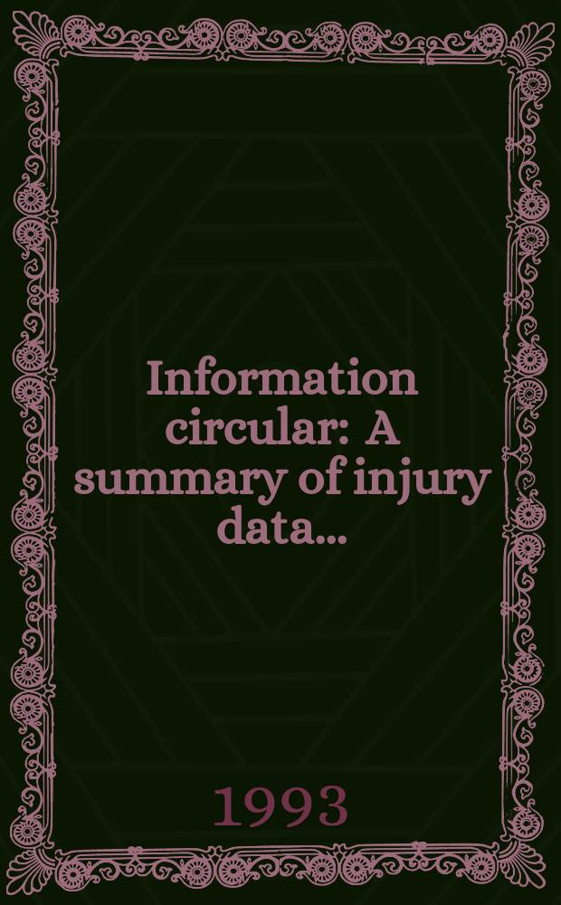 Information circular : A summary of injury data ...