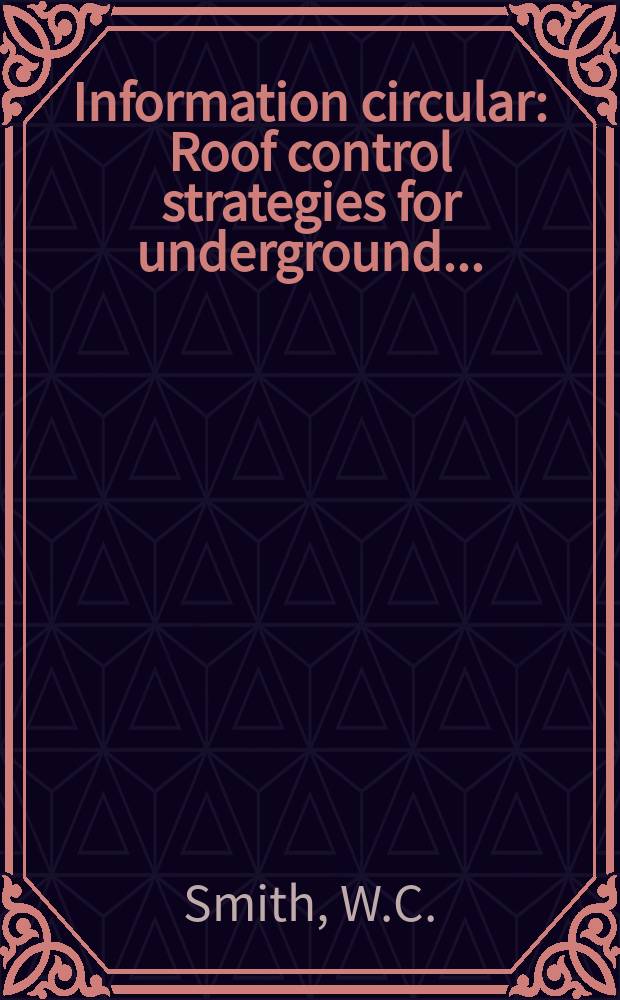 Information circular : Roof control strategies for underground ...