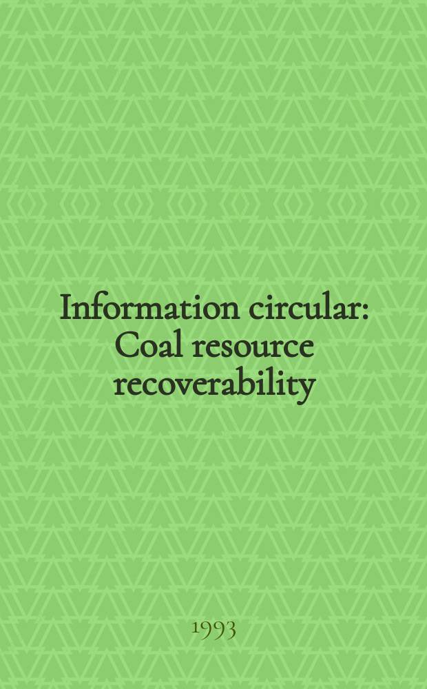 Information circular : Coal resource recoverability