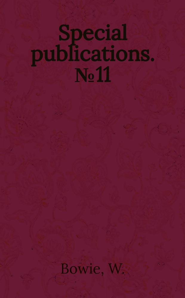 Special publications. №11 : The Texas- California arc of primary triangulation