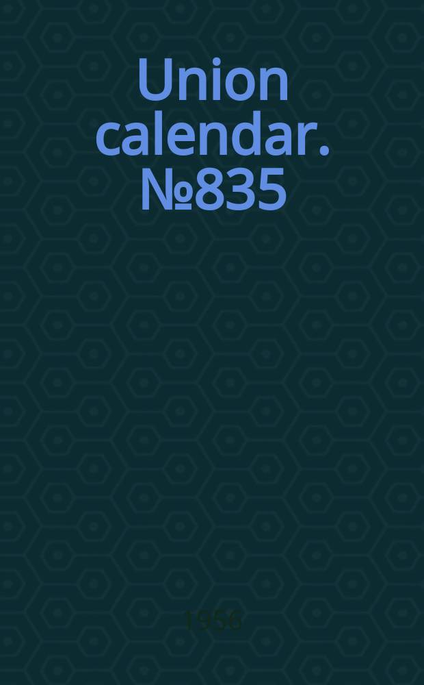 Union calendar. №835 : The communist conspiracy Strategy a tactics of the world communism