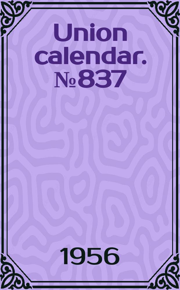 Union calendar. №837 : The communist conspiracy Strategy a tactics of the world communism