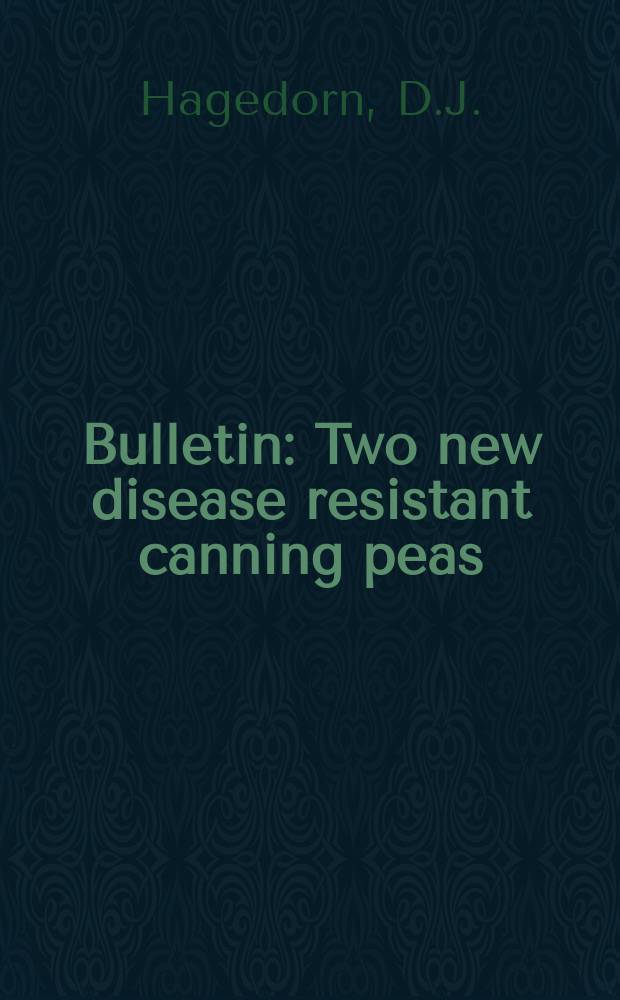Bulletin : Two new disease resistant canning peas