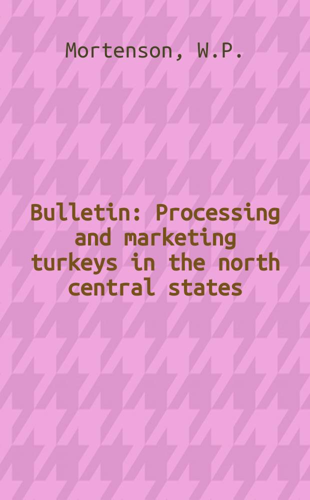 Bulletin : Processing and marketing turkeys in the north central states