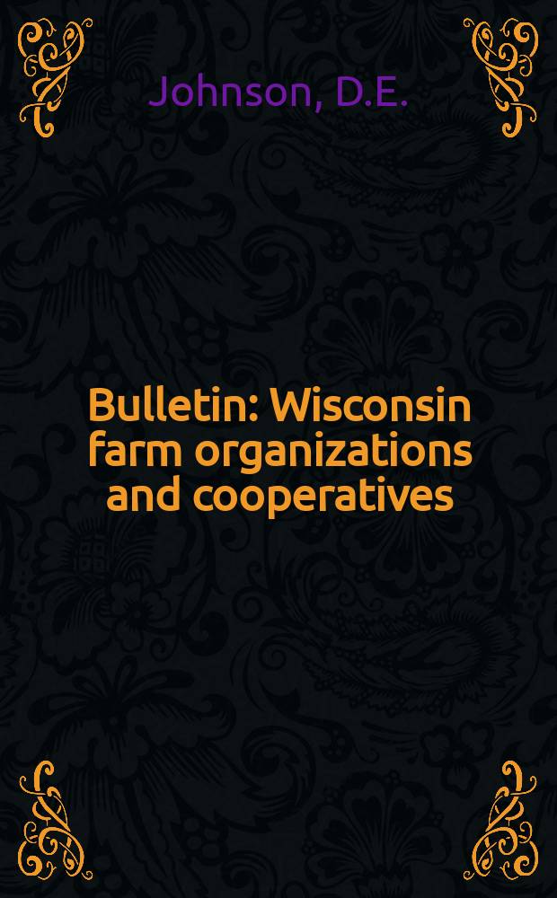 Bulletin : Wisconsin farm organizations and cooperatives