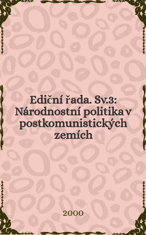 Ediční řada. Sv.3 : Národnostní politika v postkomunistických zemích