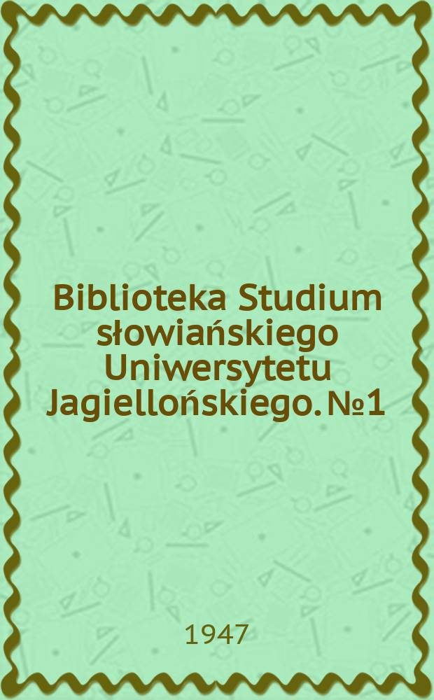 Biblioteka Studium słowiańskiego Uniwersytetu Jagiellońskiego. №1 : Najstarszy literacki język słowian