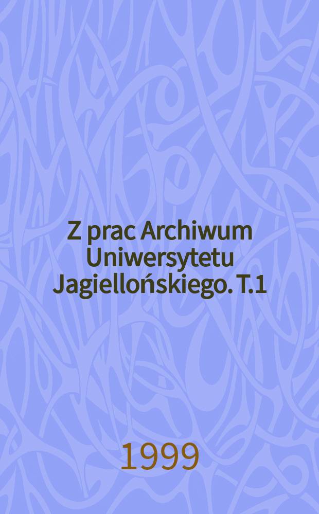 Z prac Archiwum Uniwersytetu Jagiellońskiego. T.1 : Liber beneficiorum...