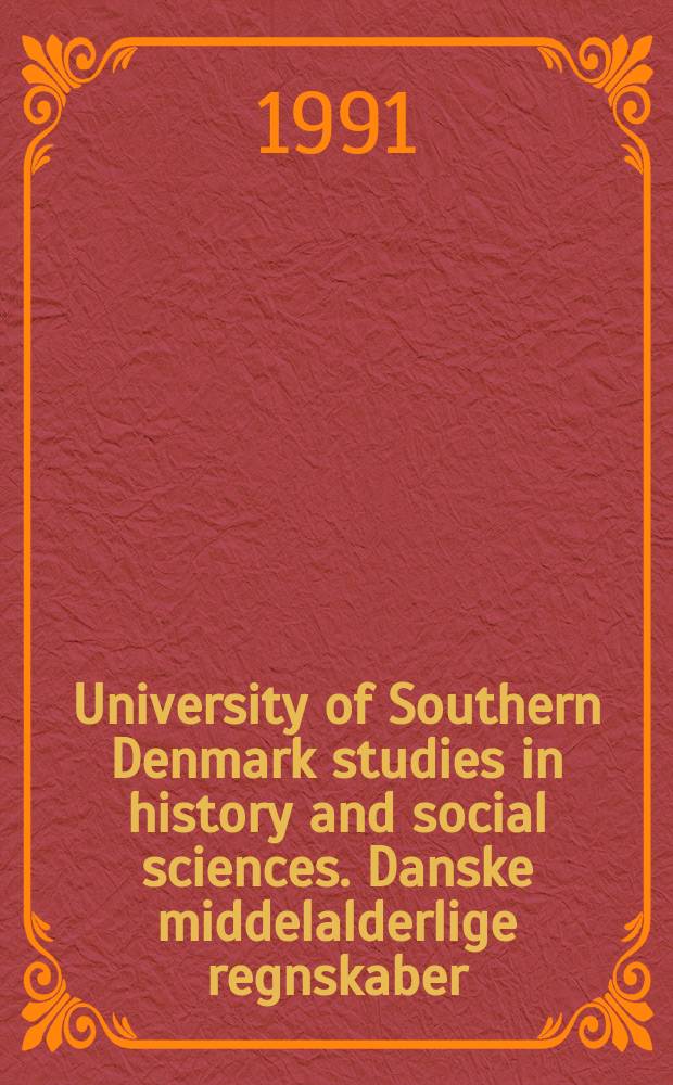 University of Southern Denmark studies in history and social sciences. Danske middelalderlige regnskaber