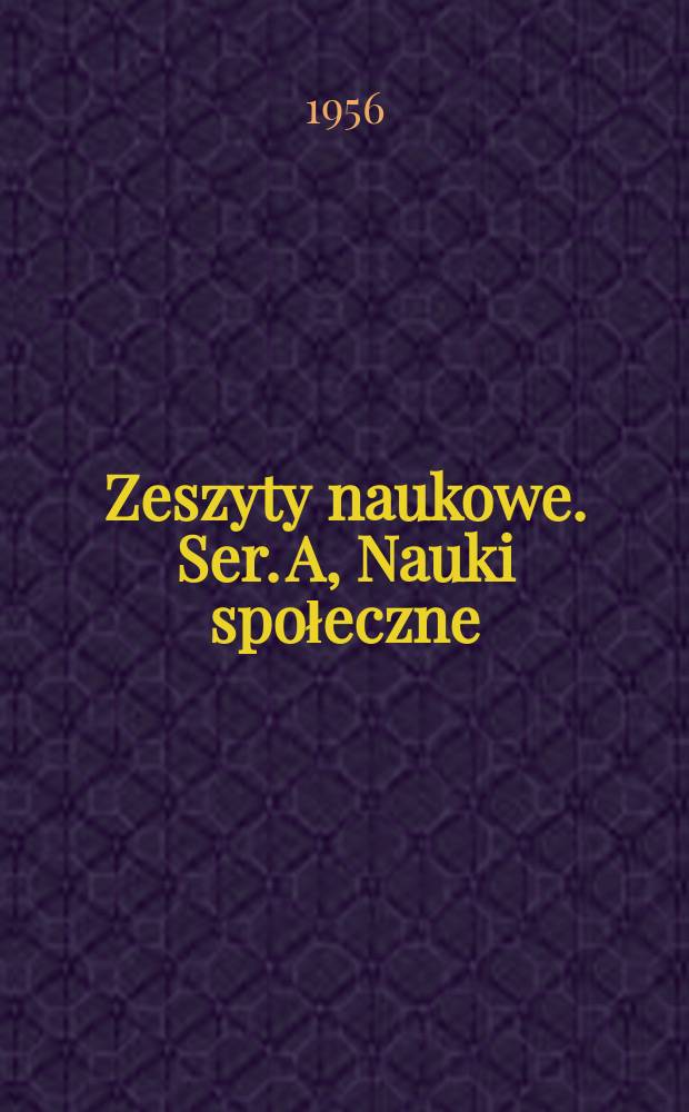 Zeszyty naukowe. Ser. A, Nauki społeczne