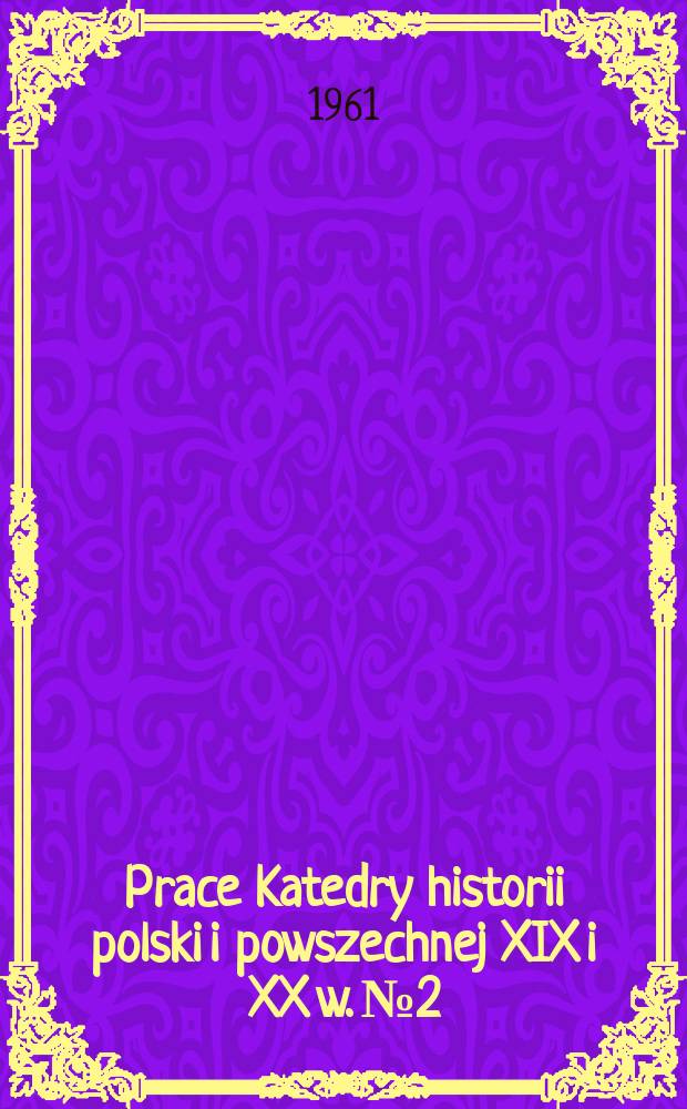 Prace Katedry historii polski i powszechnej XIX i XX w. №2 : Ruch robotniczy w Wielkopolsce 1871-1914