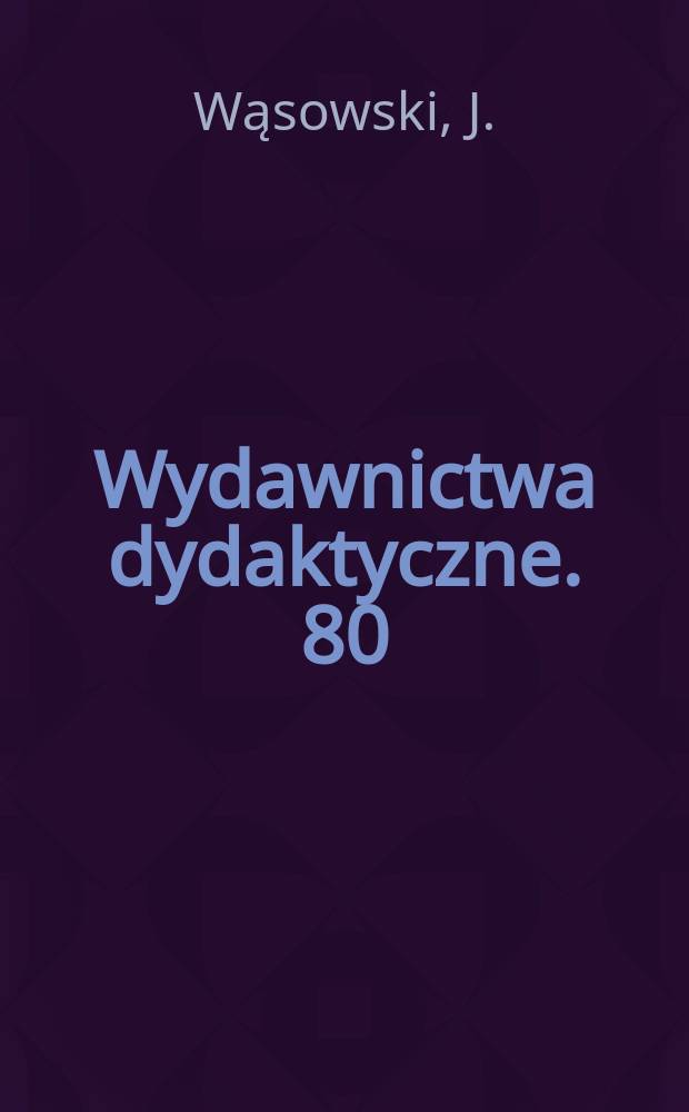 [Wydawnictwa dydaktyczne]. 80 : Pole elektryczne i stacjonarne