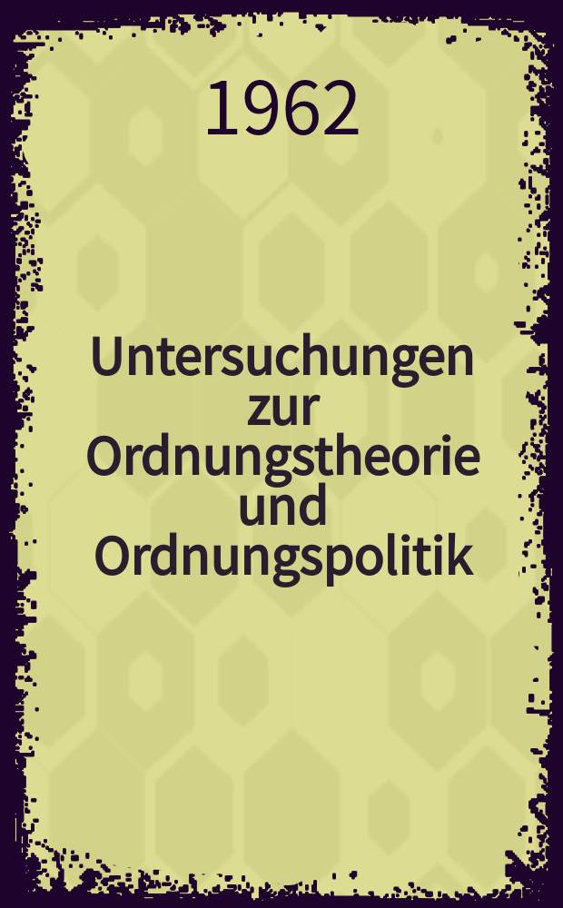 Untersuchungen zur Ordnungstheorie und Ordnungspolitik