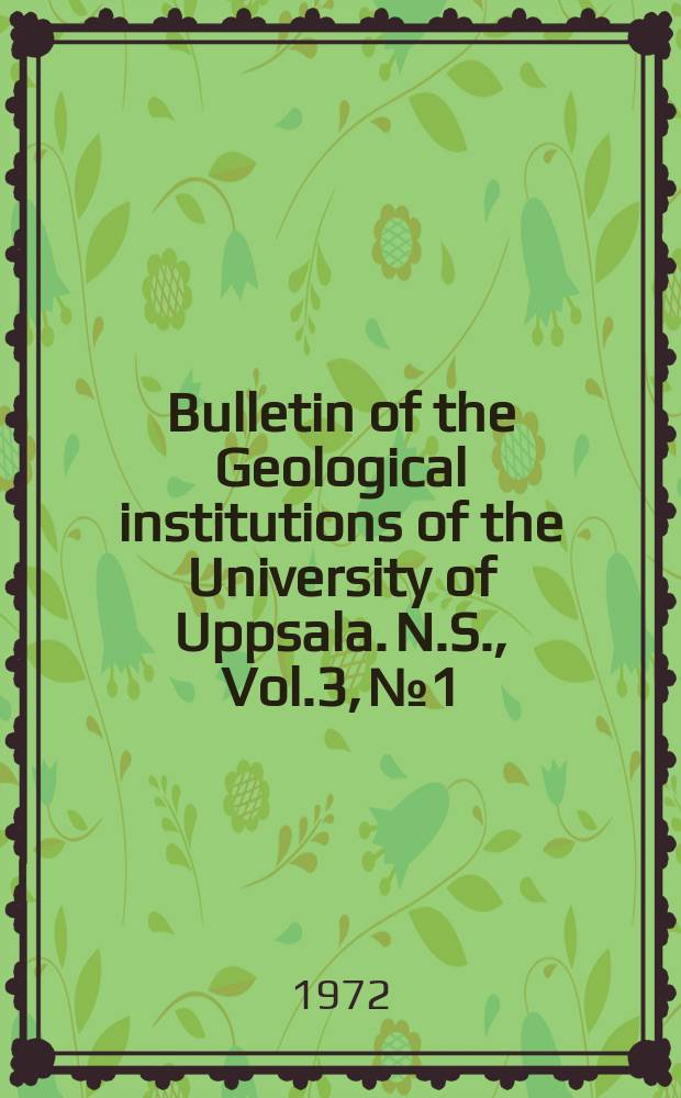 Bulletin of the Geological institutions of the University of Uppsala. N.S., Vol.3, №1/9