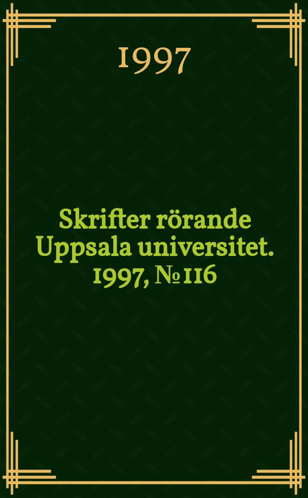 Skrifter rörande Uppsala universitet. 1997, №116 : (Doktorspromotionen. 30 maj 1997)