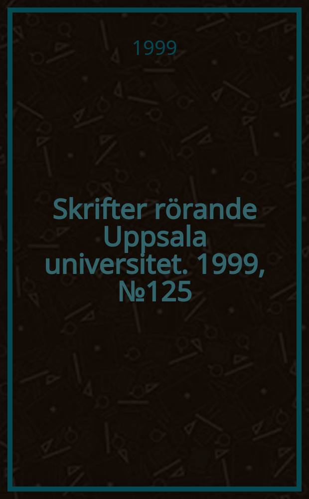 Skrifter rörande Uppsala universitet. 1999, №125 : (Jubileumspromotionen 2000. Lördag 22 januari)