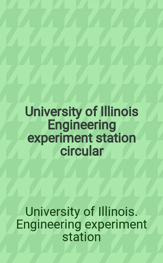 University of Illinois Engineering experiment station circular