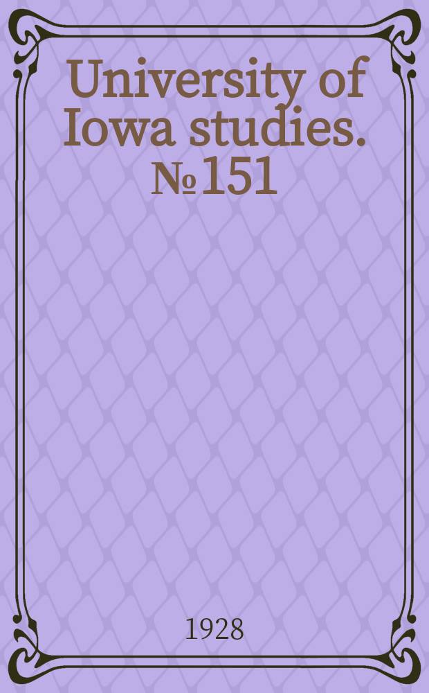 University of Iowa studies. №151 : The Administrative effects of reorganization in small high schools of West Virginia