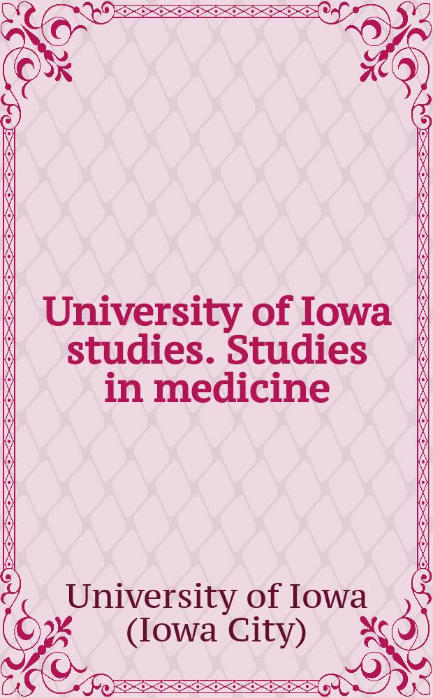 University of Iowa studies. Studies in medicine