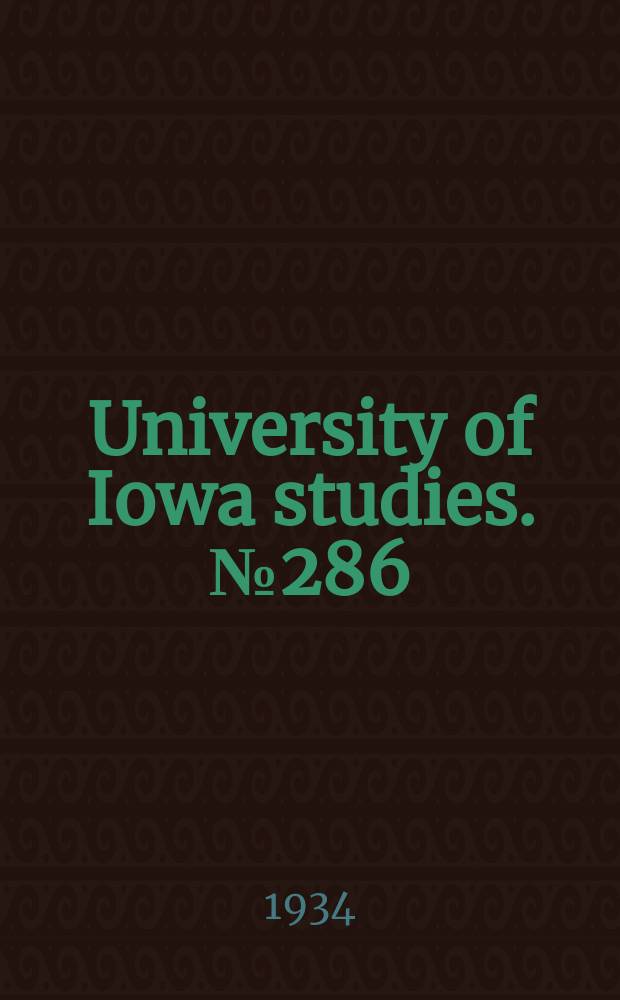 University of Iowa studies. №286 : (Abstracts in history)