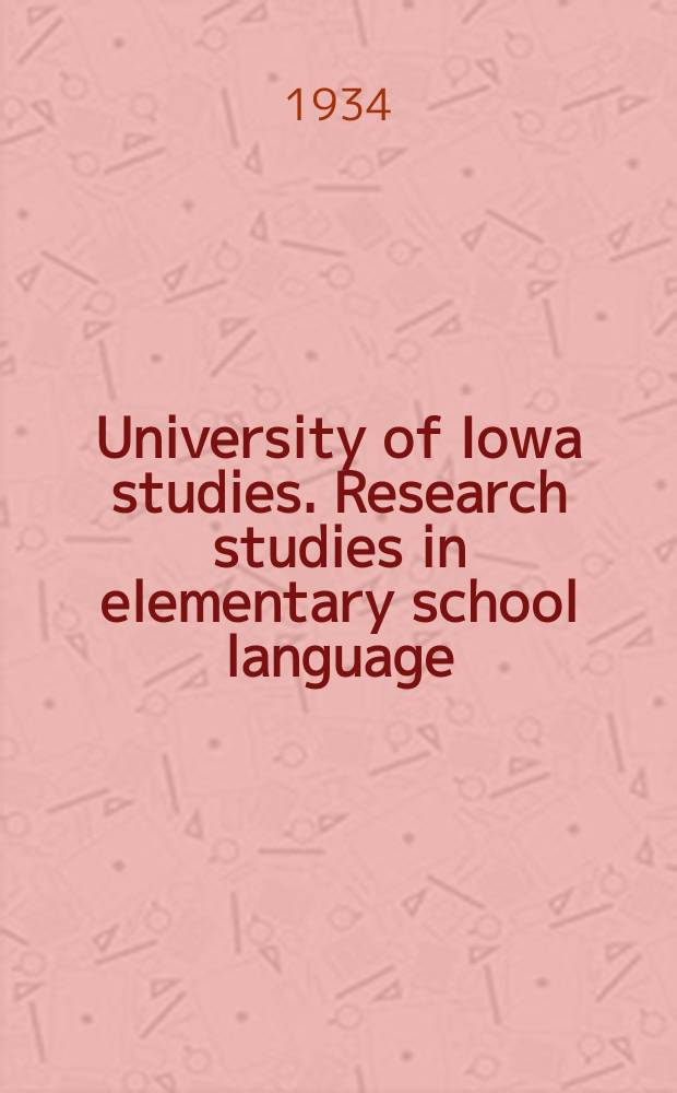 University of Iowa studies. Research studies in elementary school language