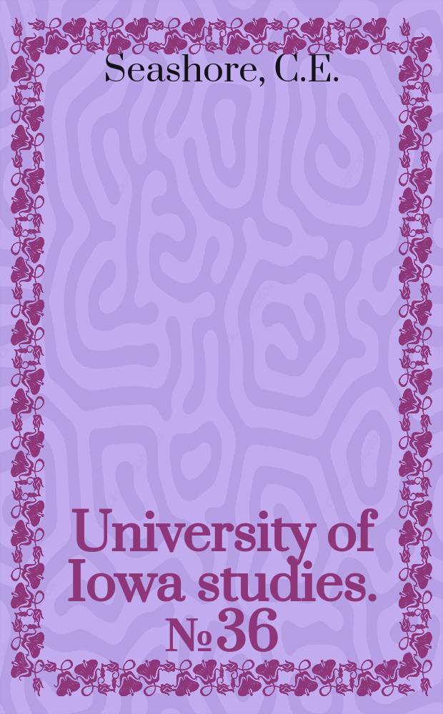 University of Iowa studies. №36 : A Survey of musical talent in the public schools