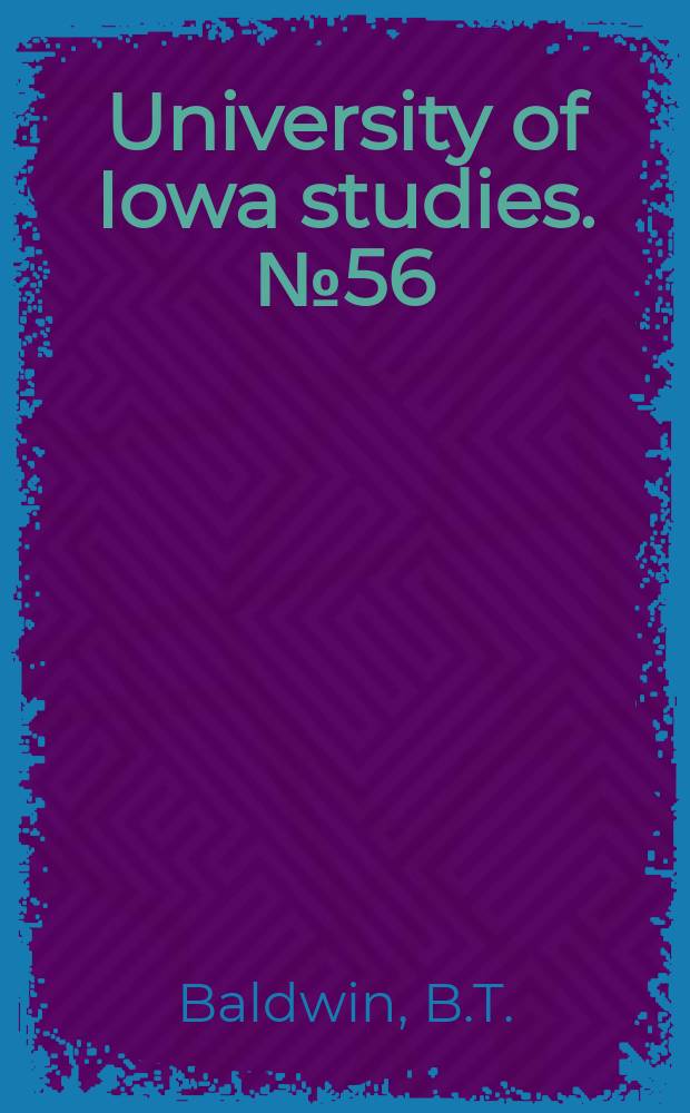 University of Iowa studies. №56 : Mental growth curve of normal and superior children
