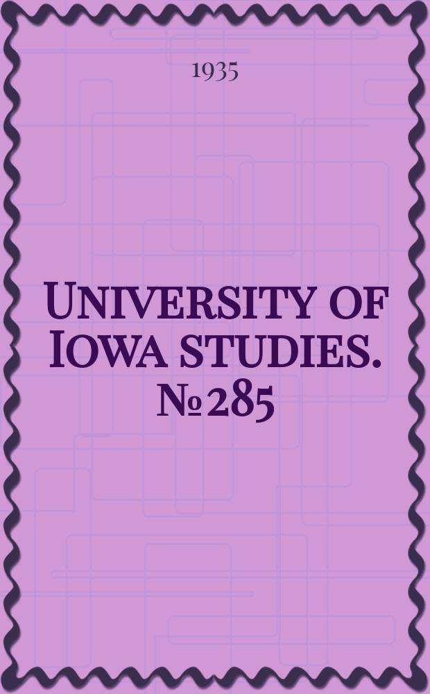 University of Iowa studies. №285 : Researches in parent education