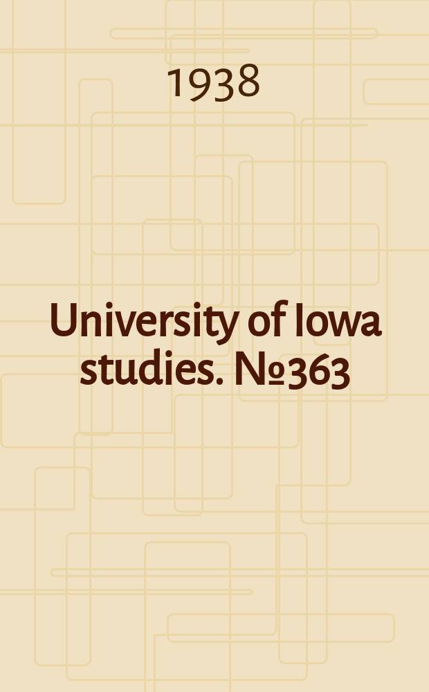 University of Iowa studies. №363 : A Study of environmental stimulation