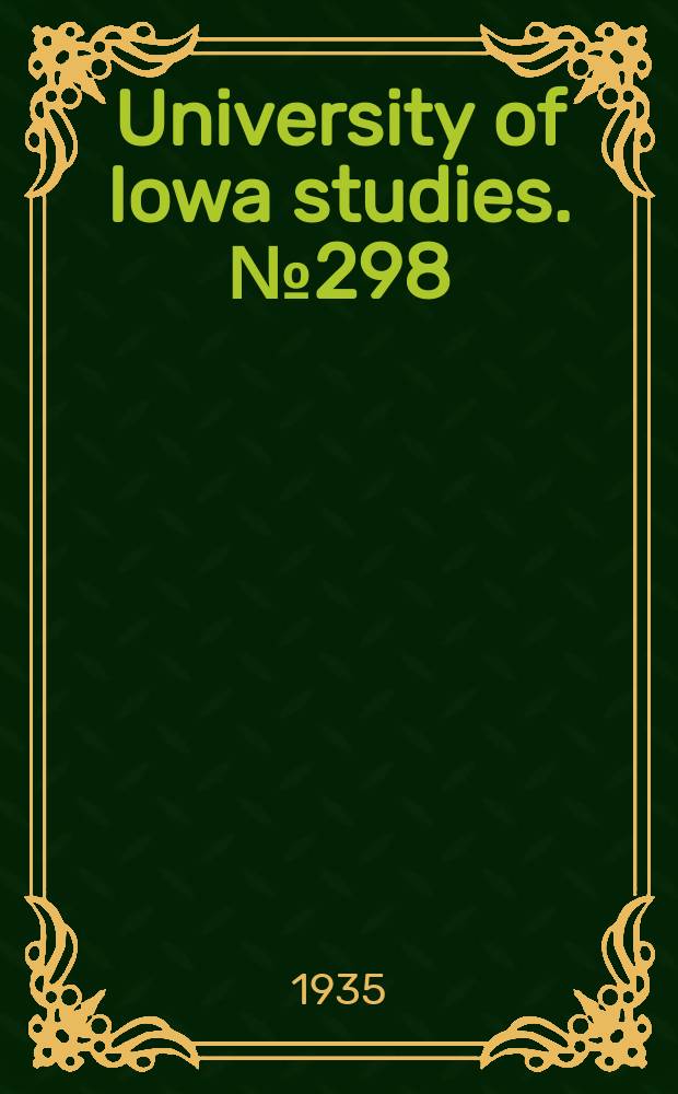 University of Iowa studies. №298 : Contributions to the stratigraphy and structure of the Upper Mississippi Valley