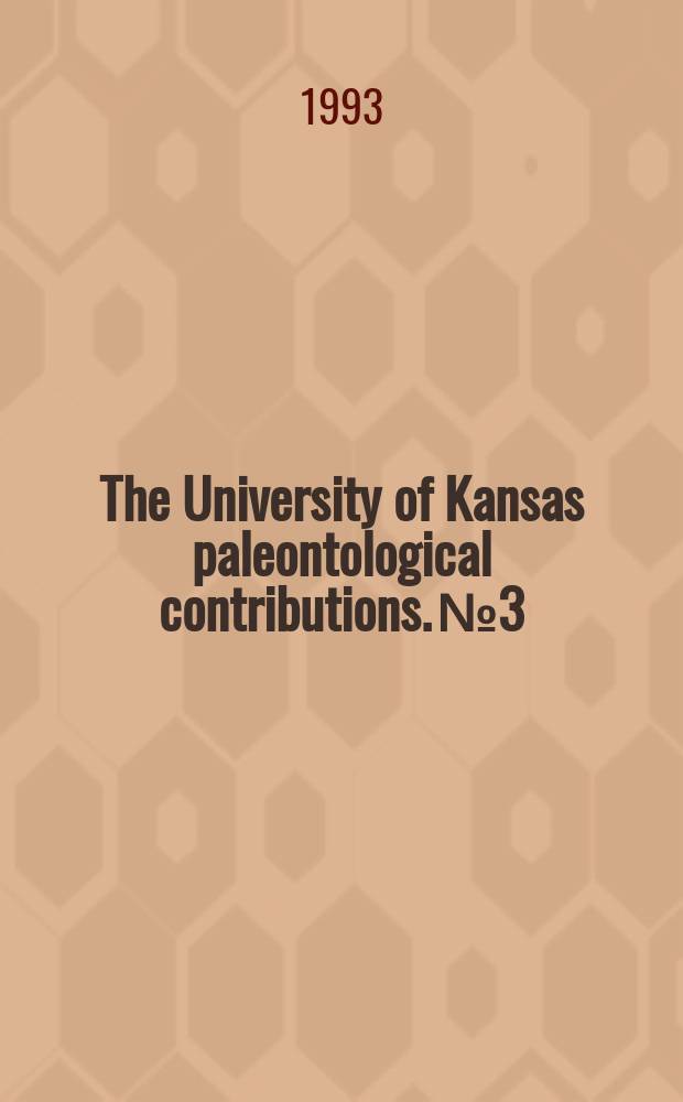 The University of Kansas paleontological contributions. №3 : Through a glass darkly