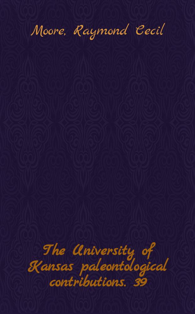 The University of Kansas paleontological contributions. 39 : Explosive evolutionary differentiation of unique group of Mississippian- Pennsylvanian camerate crinoids (Acrocrinidae)