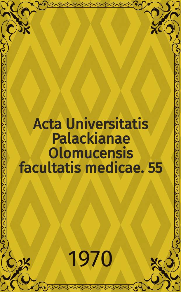 Acta Universitatis Palackianae Olomucensis facultatis medicae. 55