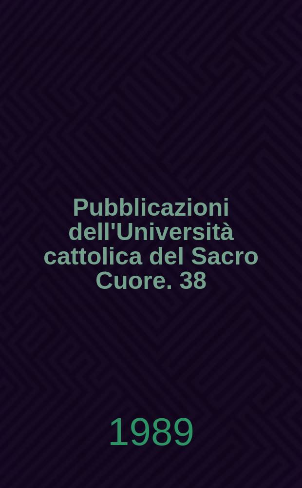 Pubblicazioni dell'Università cattolica del Sacro Cuore. 38 : Da Firenze all'Europa