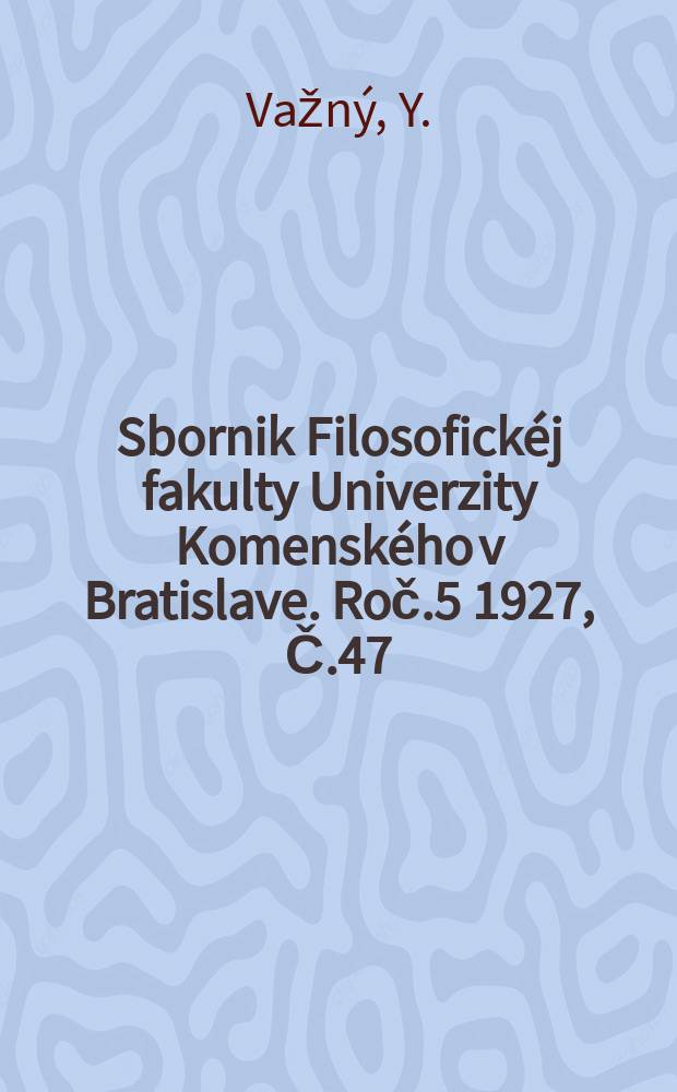 Sbornik Filosofick&eacute;j fakulty Univerzity Komensk&eacute;ho v Bratislave. Roč.5 1927, Č.47(2) : Čakavsk&eacute; n&aacute;reč&iacute; Slovenskom Podunaji