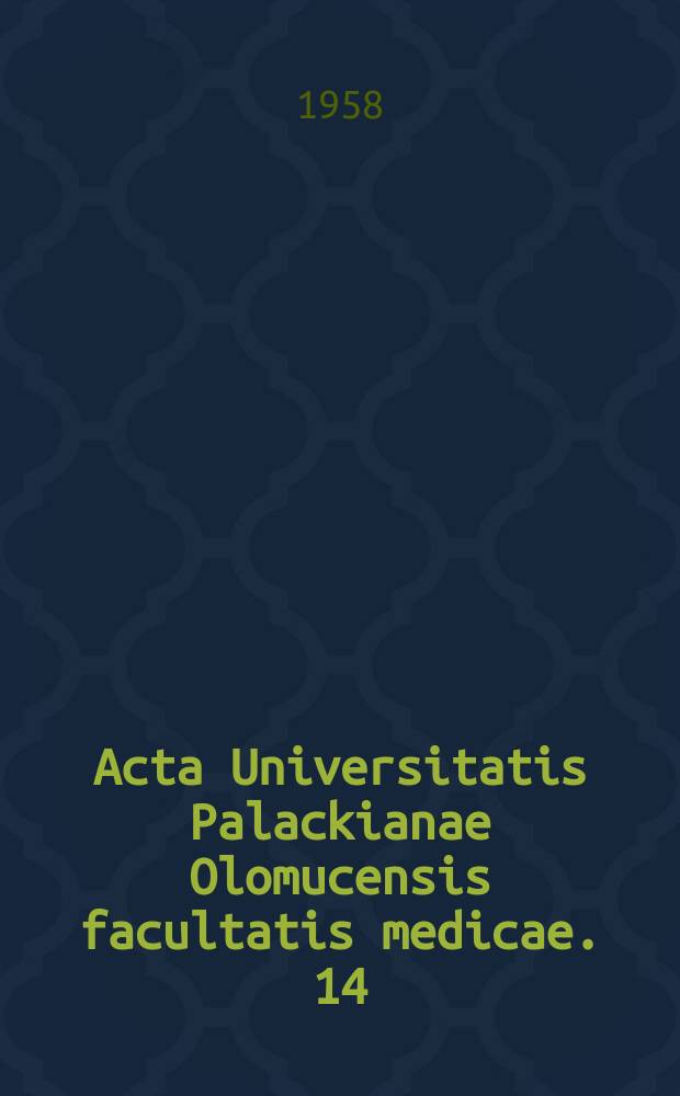 Acta Universitatis Palackianae Olomucensis facultatis medicae. 14