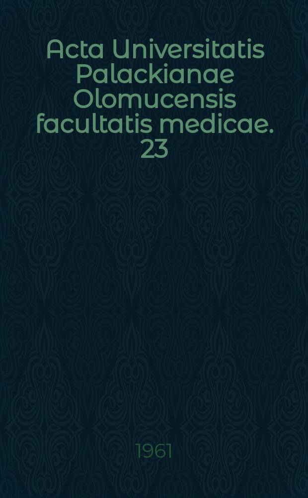 Acta Universitatis Palackianae Olomucensis facultatis medicae. 23
