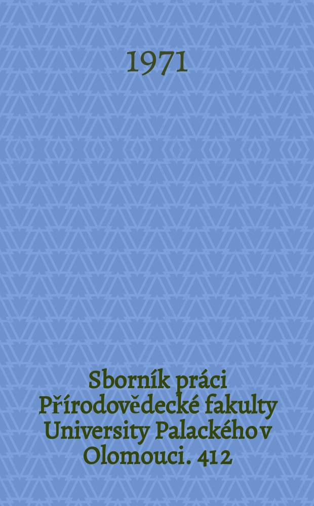 Sborník práci Přírodovědecké fakulty University Palackého v Olomouci. 41[2]