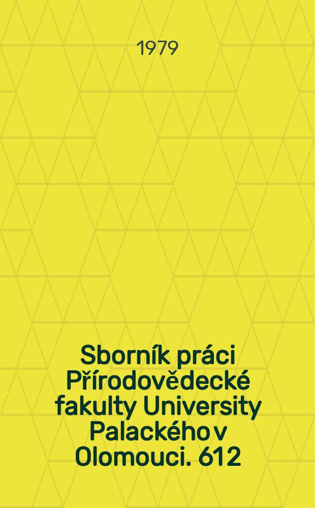 Sborník práci Přírodovědecké fakulty University Palackého v Olomouci. 61[2]
