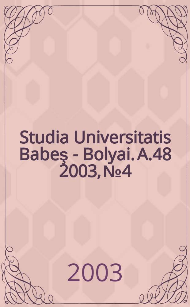 Studia Universitatis Babeş - Bolyai. A.48 2003, №4