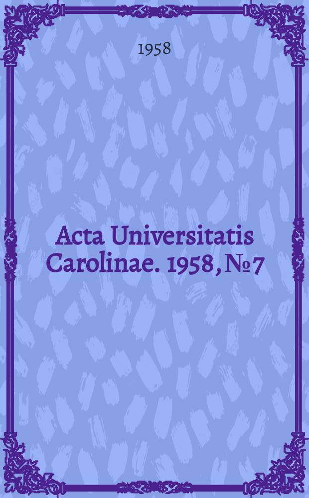 Acta Universitatis Carolinae. 1958, №7/8 : (Sessio terlia Focultatis paediatricae scientifica 6:7 XII 1957)