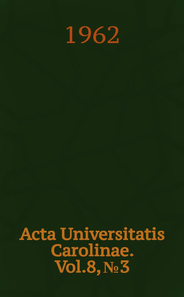 Acta Universitatis Carolinae. Vol.8, №3