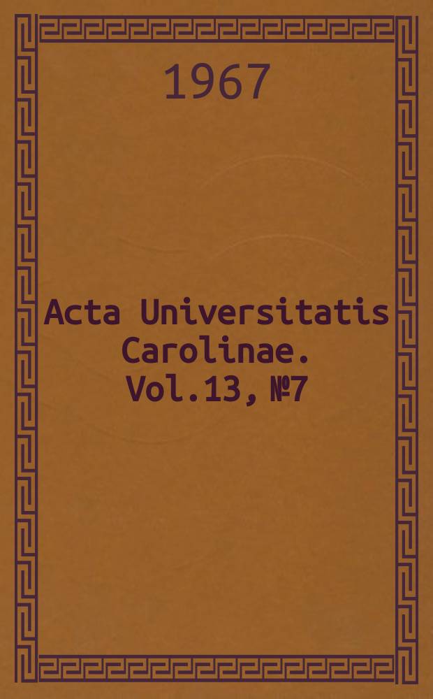 Acta Universitatis Carolinae. Vol.13, №7/8