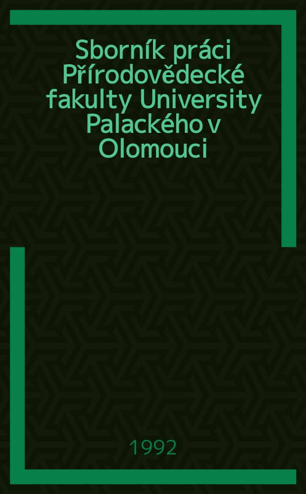Sborník práci Přírodovědecké fakulty University Palackého v Olomouci