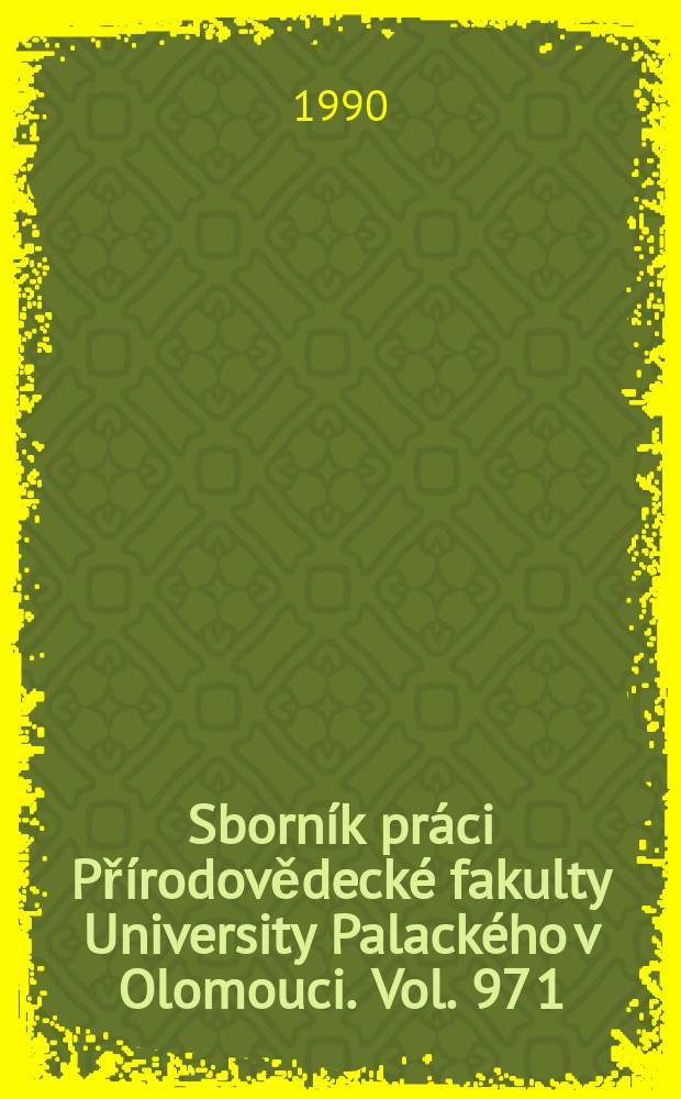 Sborník práci Přírodovědecké fakulty University Palackého v Olomouci. Vol. 97[1]