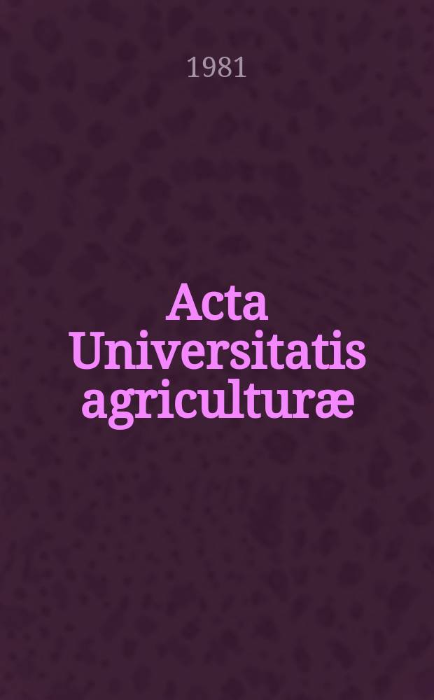 Acta Universitatis agriculturæ : Facultas agroeconomica. Roč.17 1981, Č.1/4 : Ekonomické otázky intenzivního rozvoje socialistické zemědělské velkovýroby