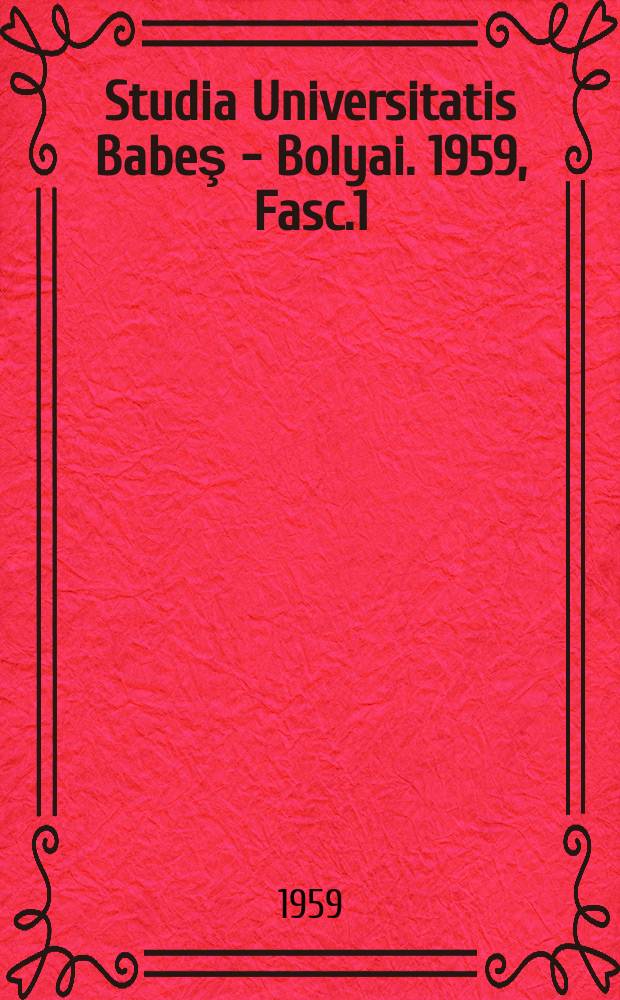 Studia Universitatis Babeş - Bolyai. 1959, Fasc.1 : Physica
