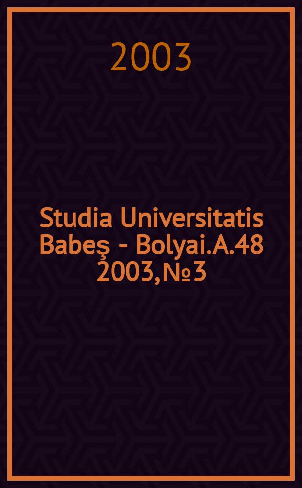 Studia Universitatis Babeş - Bolyai. A.48 2003, №3