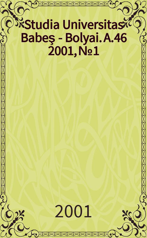 Studia Universitas Babeş - Bolyai. A.46 2001, №1