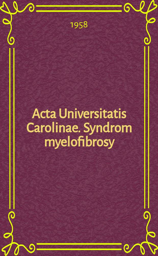 Acta Universitatis Carolinae. Syndrom myelofibrosy